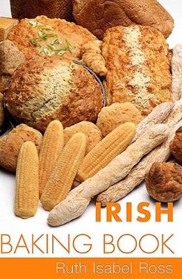 Irish Baking Book - Ross, Ruth