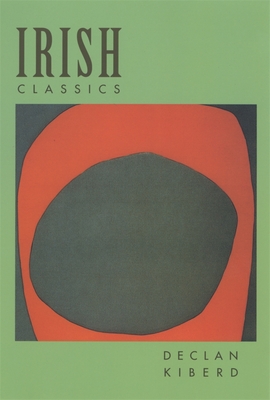 Irish Classics - Kiberd, Declan