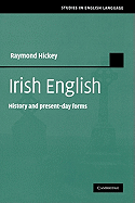 Irish English: History and Present-Day Forms