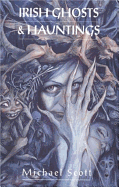 Irish Ghosts and Hauntings