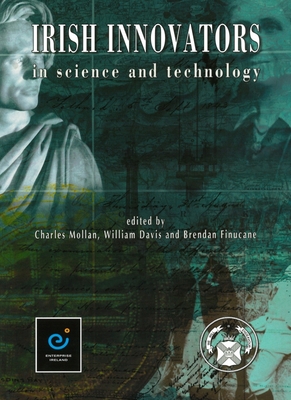 Irish Innovators in Science and Technology - Mollan, R C (Editor), and Davis, William (Editor), and Finucane, Brendan T (Editor)