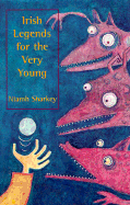 Irish Legends for the Very Young