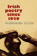 Irish Poetry Since 1950: From Stillness Into History