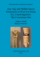 Iron Age and Middle Saxon settlements at West Fen Road, Ely, Cambridgeshire