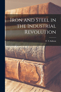 Iron and steel in the industrial revolution