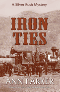 Iron Ties: A Silver Rush Mystery