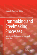 Ironmaking and Steelmaking Processes: Greenhouse Emissions, Control, and Reduction