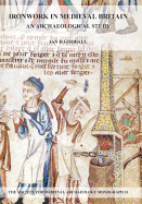 Ironwork in Medieval Britain: An Archaeological Study: v. 31: An Archaeological Study