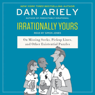 Irrationally Yours: On Missing Socks, Pickup Lines, and Other Existential Puzzles