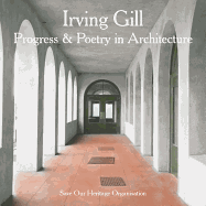 Irving Gill: Progress and Poetry in Architecture
