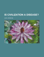 Is Civilization a Disease?