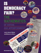 Is Democracy Fair?: The Mathematics of Voting and Apportionment