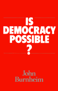 Is Democracy Possible?: The Alternative to Electoral Politics