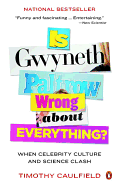 Is Gwyneth Paltrow Wrong about Everything?: When Celebrity Culture and Science Clash