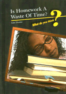 Is Homework a Waste of Time?
