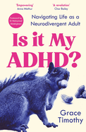 Is It My ADHD?: Navigating Life as a Neurodivergent Woman