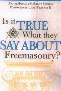 Is It True What They Say about Freemasonry?