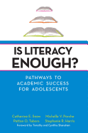 Is Literacy Enough?: Pathways to Academic Success for Adolescents