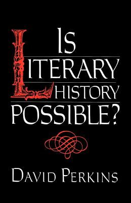 Is Literary History Possible? - Perkins, David