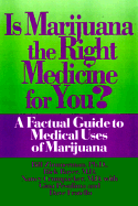 Is Marijuana the Right Medicine for You?