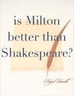 Is Milton Better Than Shakespeare?