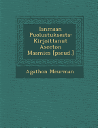 Is Nmaan Puolustuksesta: Kirjoittanut Aseeton Maamies [Pseud.]