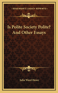 Is Polite Society Polite? and Other Essays