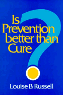 Is Prevention Better Than Cure?