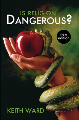 Is Religion Dangerous? - Ward, Keith