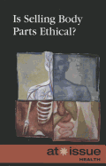 Is Selling Body Parts Ethical?