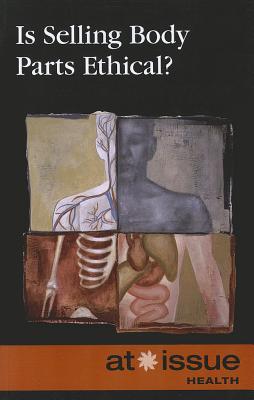 Is Selling Body Parts Ethical? - Watkins, Christine (Editor)