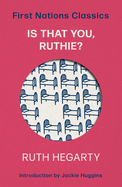 Is That You, Ruthie?: First Nations Classics