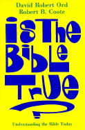 Is the Bible True?: Understanding the Bible Today