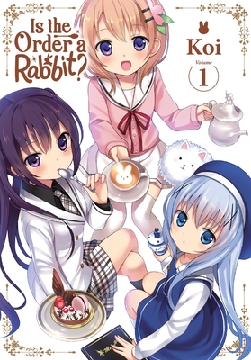 Is the Order a Rabbit?, Vol. 1: Volume 1 - Koi, and Di Martino, Giuseppe (Translated by), and Sze, Rebecca