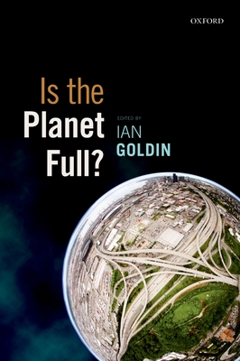 Is the Planet Full? - Goldin, Ian (Editor)