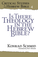 Is There Theology in the Hebrew Bible?