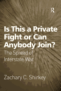 Is This a Private Fight or Can Anybody Join?: The Spread of Interstate War