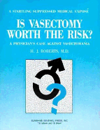 Is Vasectomy Worth the Risk?: A Physician's Case Against Vasectomania