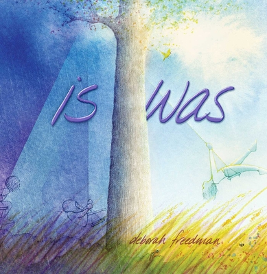 Is Was - Freedman, Deborah