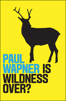 Is Wildness Over? - Wapner, Paul