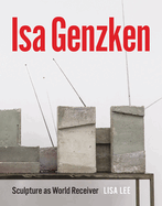ISA Genzken: Sculpture as World Receiver
