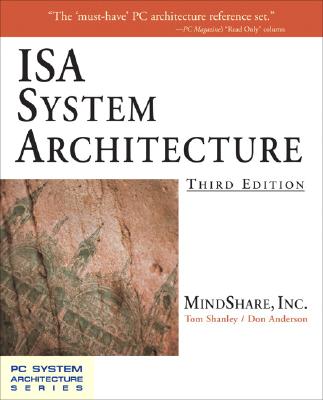 ISA System Architecture - Mindshare Inc, and Anderson, Don, and Shanley, Tom
