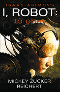 Isaac Asimov's I, Robot: to Obey