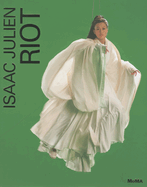 Isaac Julien: Riot