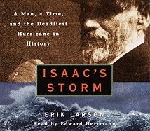 Isaac's Storm: A Man, a Time, and the Deadliest Hurricane in History