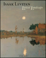 Isaak Levitan: Lyrical Landscape
