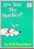 Are You My Mother? (Beginner Series)