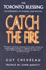 Catch the Fire: the Toronto Blessing an Experience of Renewal and Revival