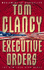 Executive Orders: a Jack Ryan Novel