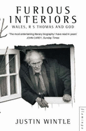 Furious Interiors: Wales, R S Thomas and God